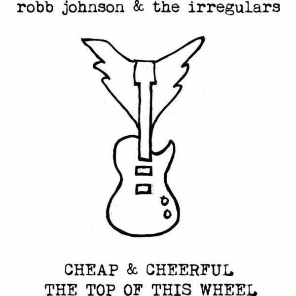 Robb Johnson & The Irregulars : Cheap & Cheerful / The Top Of This Wheel (7", RSD, Single, Ltd)