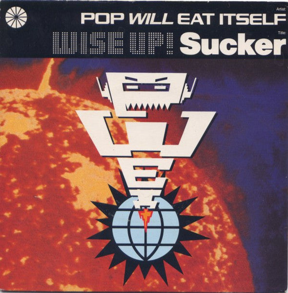 Pop Will Eat Itself : Wise Up! Sucker (7", Single)