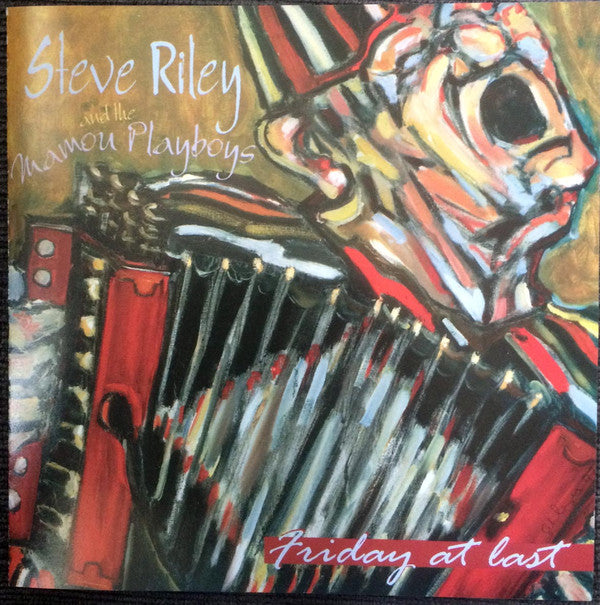 Steve Riley & The Mamou Playboys : Friday At Last (CD, Album)