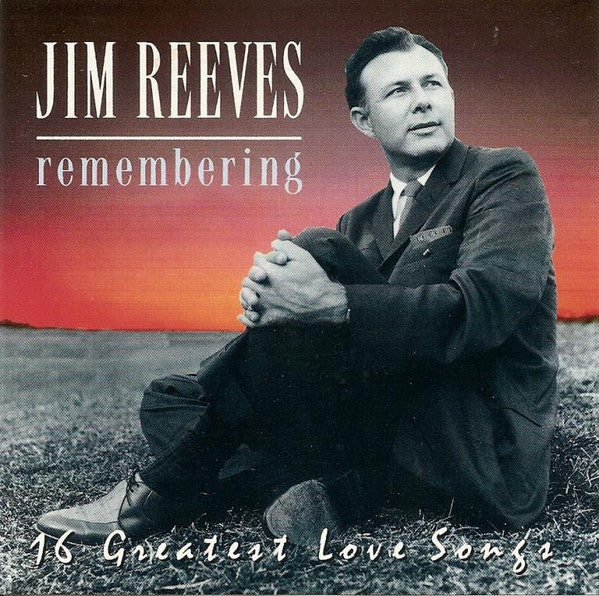 Jim Reeves : Remembering (16 Greatest Love Songs) (CD, Comp)
