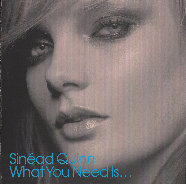 Sinead Quinn : What You Need Is... (CD, Single, Enh)