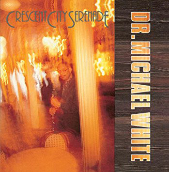 Dr. Michael White - Crescent City Serenade (CD) (Very Good Plus (VG)) - DaddyPop