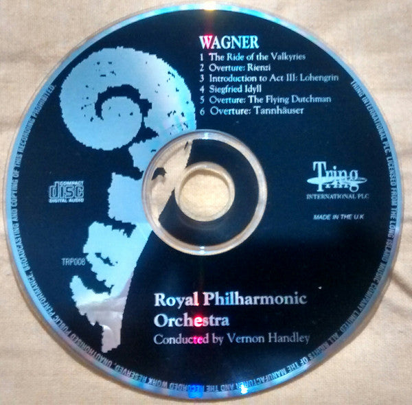 Richard Wagner - Royal Philharmonic Orchestra conduced by Vernon Handley : The Ride Of The Valkyries / Overture: Rienzi / Introduction To Act III: Lohengrin / Siegfried Idyll / Overture: The Fling Dutchman / Overture: Tannhäuser (CD, Album)