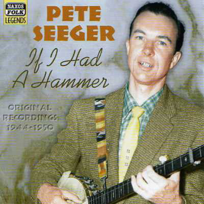 Pete Seeger : If I Had A Hammer (Original Recordings 1944-1950) (CD, Comp)