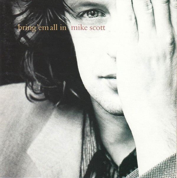 Mike Scott : Bring 'Em All In (CD, Album)