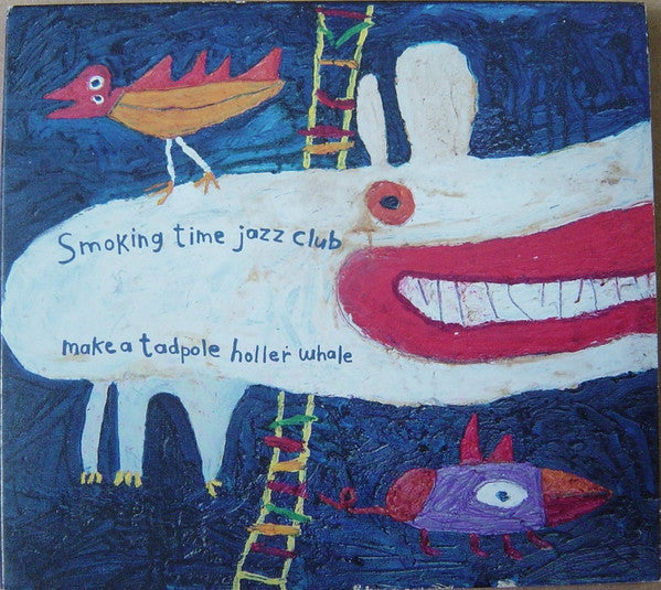 The Smoking Time Jazz Club : Make A Tadpole Holler Whale (CD, Album)