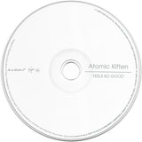 Atomic Kitten - Feels So Good (CD) (Very Good Plus (VG)) - DaddyPop