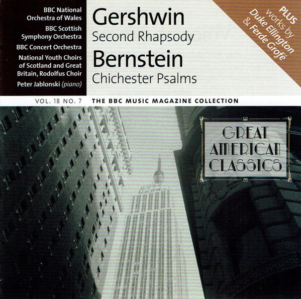 George Gershwin / Leonard Bernstein / Duke Ellington / Ferde Grofé - BBC National Orchestra Of Wales, BBC Scottish Symphony Orchestra, BBC Concert Orchestra, National Youth Choir Of Scotland and National Youth Choir Of Great Britain, The Rodolfus Choir, P : Second Rhapsody / Chichester Psalms (Great American Classics) (CD, Comp)