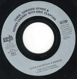 Cher, Chrissie Hynde & Neneh Cherry With Eric Clapton : Love Can Build A Bridge (7", Single, Jukebox)
