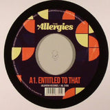 The Allergies : Entitled To That (7")