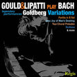 Glenn Gould & Dinu Lipatti Play Johann Sebastian Bach : Goldberg Variations (CD, Comp)