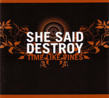 She Said Destroy : Time Like Vines (CD, Album, Sli)