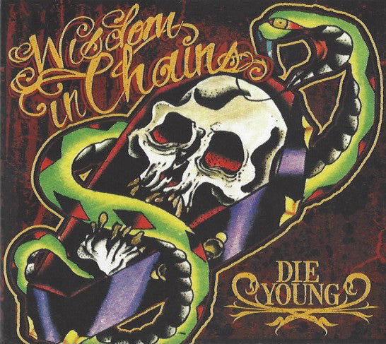 Wisdom In Chains : Die Young (CD, Album, RE, Dig)