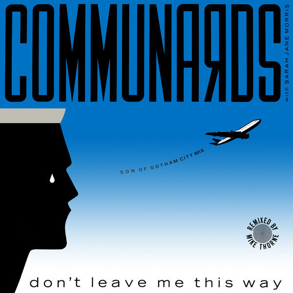The Communards With Sarah Jane Morris : Don't Leave Me This Way (Son Of Gotham City Mix) (12", Single)