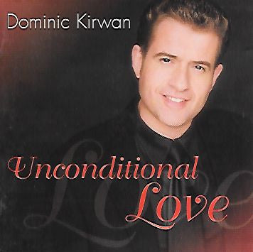 Dominic Kirwan : Unconditional Love (CD, Album)