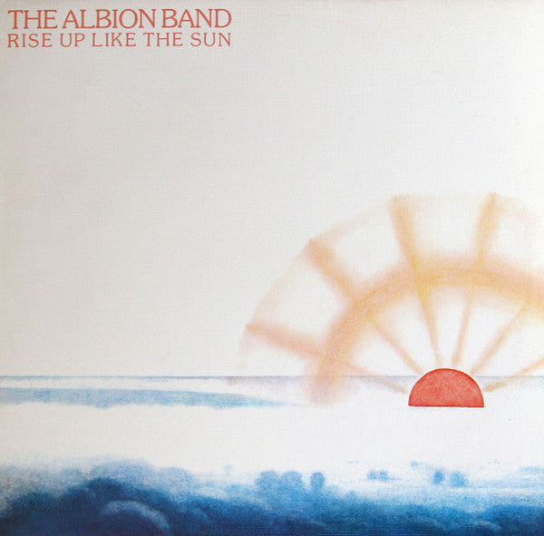 The Albion Band : Rise Up Like The Sun (LP, Album)
