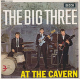 The Big Three : At The Cavern (7", EP, Mono, K/T)