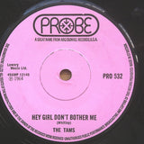 The Tams : Hey Girl Don't Bother Me (7", Single, RE)