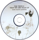 Mary Chapin Carpenter : The Things That We Are Made Of (CD, Album)
