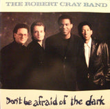 The Robert Cray Band : Don't Be Afraid Of The Dark (LP, Album, Spe)