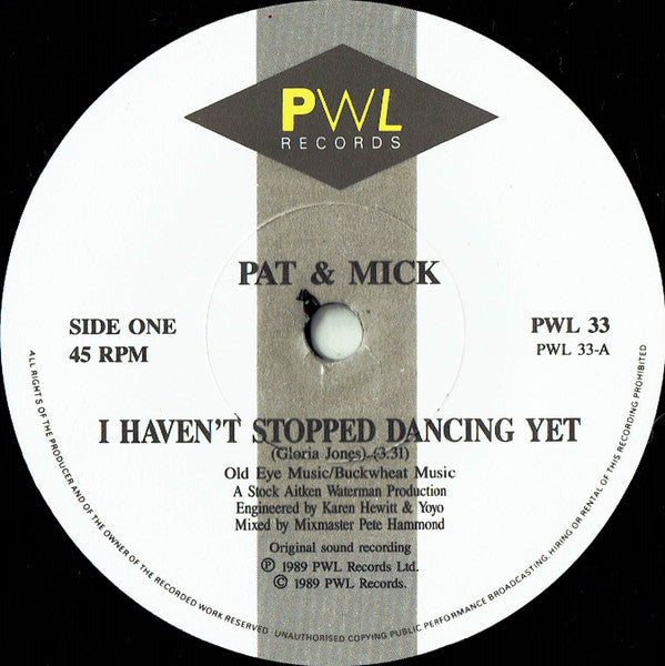 Pat & Mick : I Haven't Stopped Dancing Yet (7", Single, Pap)