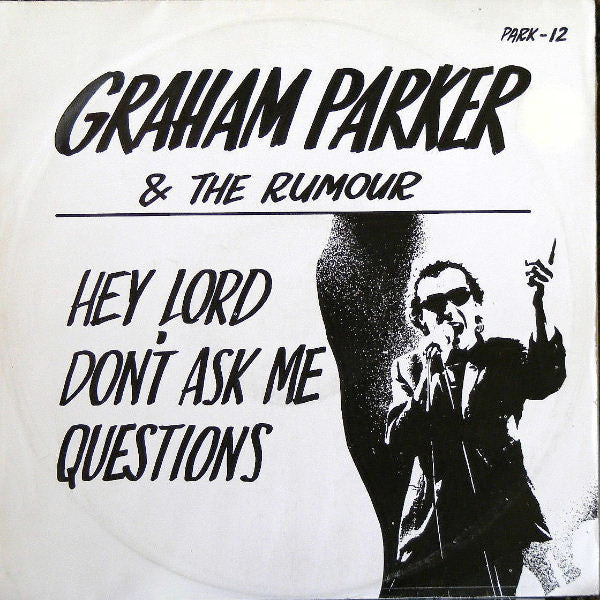 Graham Parker And The Rumour : Hey Lord, Don't Ask Me Questions (12", Single)