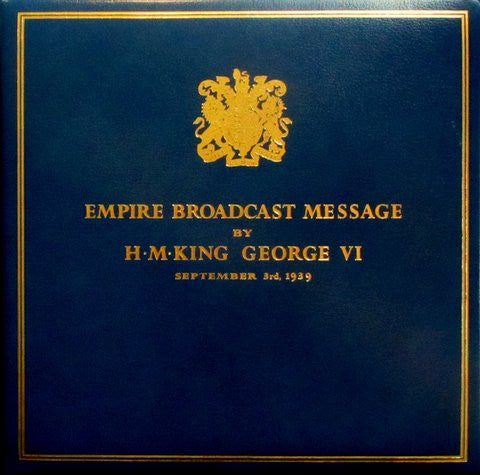 H.M. King George VI : The King To His People 3rd September 1939 (10", Dlx, RM)