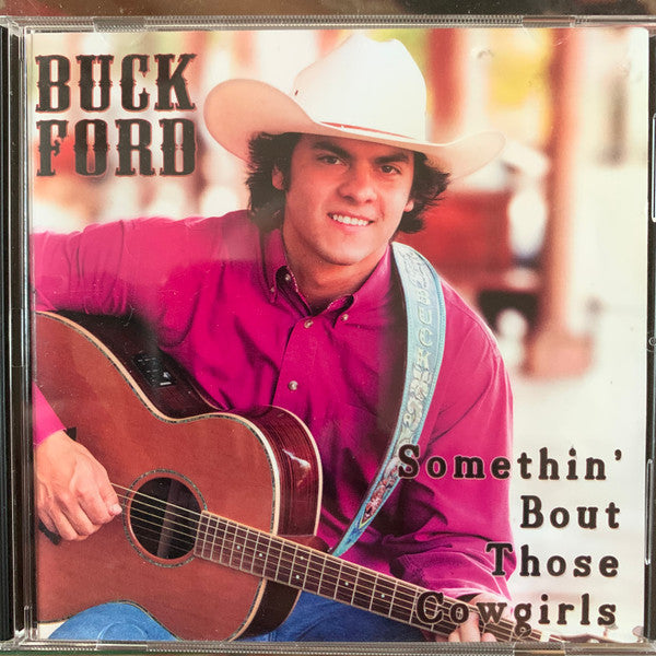 Buck Ford : Somethin' Bout Those Cowgirls (CD, Album)
