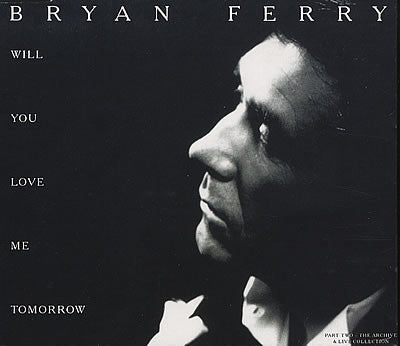 Bryan Ferry : Will You Love Me Tomorrow (CD, Single)