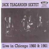Jack Teagarden Sextet : Live In Chicago 1960 & 1961 (CD)
