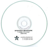 Sportsday Megaphone : I Think It's Love (CDr, Single, Promo)