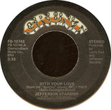 Jefferson Starship : With Your Love (7", Single, Ind)