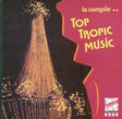 Top Tropic Music : La Compile.. Top Tropic Music (CD, Comp)