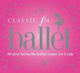Various : Classic FM Ballet (2xCD, Comp)