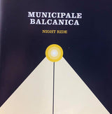 Municipale Balcanica : Night Ride (CD, Album)