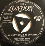 The Teddy Bears : To Know Him, Is To Love Him (7", Single, Mono, Tri)