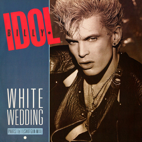 Billy Idol : White Wedding Parts I & II (Shot Gun Mix) (12", Single, P/Mixed)