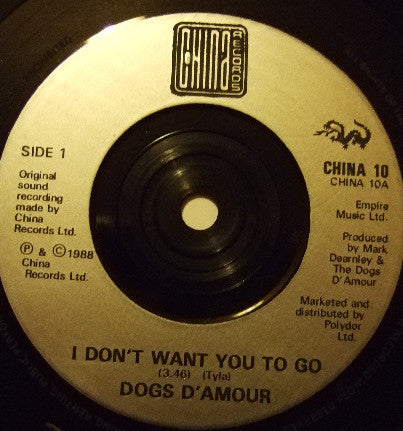 The Dogs D'Amour : I Don't Want You To Go (7", Single)