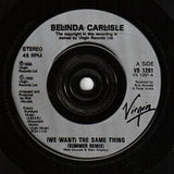 Belinda Carlisle : (We Want) The Same Thing  (7", Single)