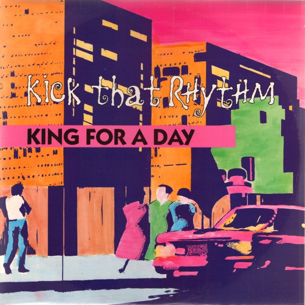 King For A Day : Kick That Rhythm (12")