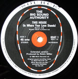 The Big Sound Authority* : This House (Is Where Your Love Stands) (12")