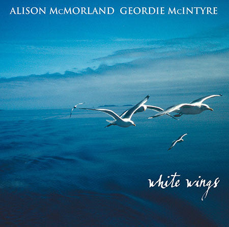 Alison McMorland, Geordie McIntyre : White Wings (CD)