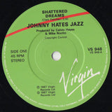 Johnny Hates Jazz : Shattered Dreams (7", Single, Gre)