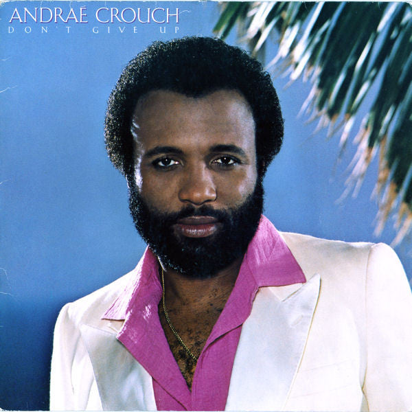 Andraé Crouch : Don't Give Up (LP, Album)