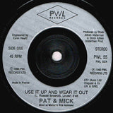 Pat & Mick : Use It Up And Wear It Out (7", Single, Sil)