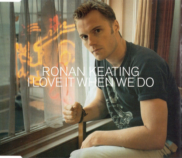 Ronan Keating : I Love It When We Do (CD, Single, Enh)