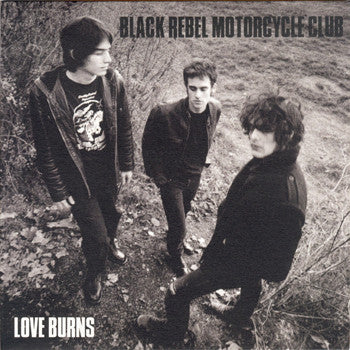 Black Rebel Motorcycle Club : Love Burns (CD, Single)