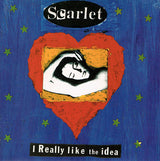 Scarlet (2) : I Really Like The Idea (7")