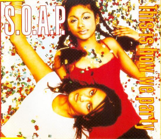 S.O.A.P. : This Is How We Party (CD, Single)