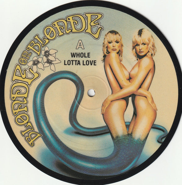 Blonde On Blonde : Whole Lotta Love (7", Pic)